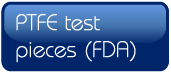 PTFE test pieces (FDA)